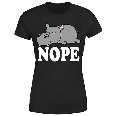 Buy Nope Not Today Lazy Hippo Sarcastic Funny Slogan Womens T-shirt Top #P1#OR#A • 9.99£