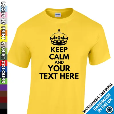 Buy Mens Keep Calm TShirt - Choose Your Own Custom Slogan Boys T Shirt Funny NEW • 8.99£