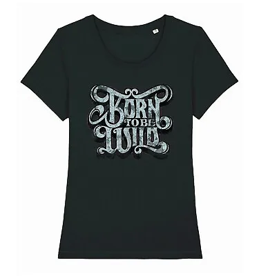 Buy Born To Be Wild Womens T-Shirt Biker Humour Funny  Cotton Gift Ladies Top • 8.99£