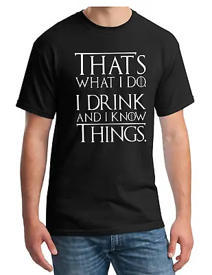 Buy Game Of Thrones,That's What I Do I Drink And I Know Things T-Shirt Unisex • 10.79£
