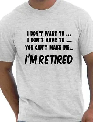 Buy I Won't I'm Retired Funny Mens Retirement Gift T Shirt Funny Top Size S-XXL • 9.95£