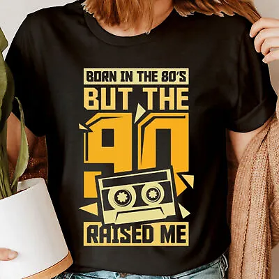 Buy Born In The 80s But 90s Raised Me Funny Retro Vintage Womens T-Shirts Top #DNE • 9.99£