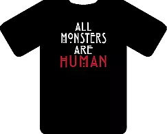 Buy All Monsters Are Human T Shirt  - Inspired By American Horror Story • 15.99£