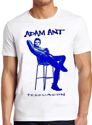 Buy Adam And The Ants Persuasion 70s New Wave Music Band Gift Tee T Shirt 7300 • 6.35£