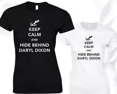 Buy Keep Calm And Hide Behind Daryl Dixon Ladies T Shirt Walking Dead Womens Top • 7.99£