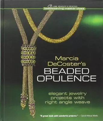 Buy Marcia DeCoster's Beaded Opulence: Elegant Jewelry With Right Angle Weave (Beadw • 8.70£