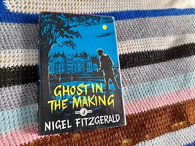 Buy Ghost In The Making By Nigel Fitzgerald 1972 Hardback Dust Jacket Box 66 • 7.99£