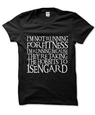 Buy I'm Not Running For Fitness Taking The Hobbits To Isengard T-shirt Lord Of Rings • 12.99£