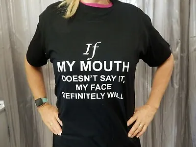 Buy If MY MOUTH DOESN'T SAY IT  Various Colour T Shirt Novelty Funny Joke Gift  • 8.95£