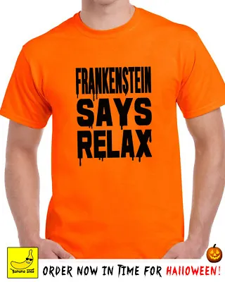 Buy Frankenstein Says Relax Funny Halloween Spooky Frankie T-Shirt Fancy Dress Gift • 10.99£