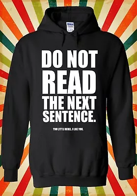 Buy Do No Read The Text Funny Cool Men Women Unisex Top Hoodie Sweatshirt 721 • 19.95£