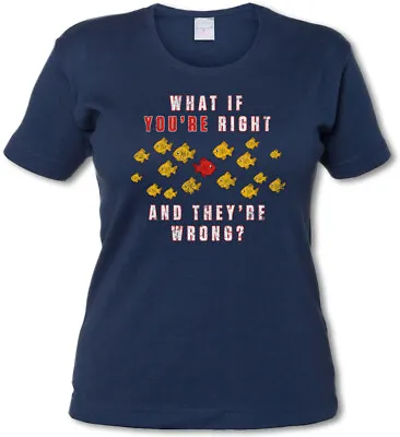 Buy WHAT IF YOU?RE RIGHT AND THEY?RE WRONG ? WOMAN SHIRT - Coen TV Movie Fargo Girl • 21.54£