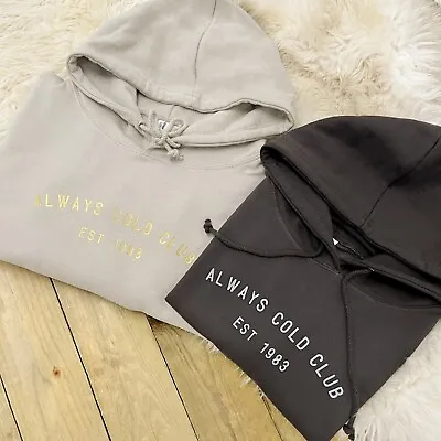 Buy SLOGAN HOODIE Unisex | Always Cold Club, Relaxed Fit, Cosy Gift For Her, XS-3XL • 29.95£
