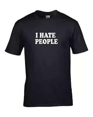 Buy I HATE PEOPLE - Offensive, Rude, Grumpy Git, Anti-social Man, Men's T-shirt • 14.95£