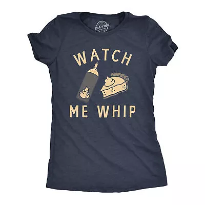 Buy Womens Watch Me Whip T Shirt Funny Thanksgiving Pie Whipped Cream Tee For Ladies • 26.95£