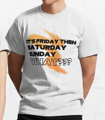 Buy It`s Friday Then Saturday Sunday What ! ? Lando T Shirt %100 Premium Quality • 12.95£