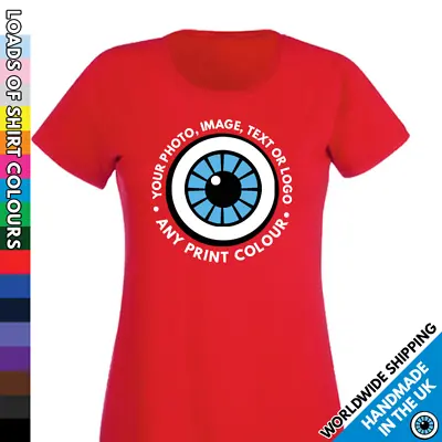 Buy Custom Printed Tshirt • Ladies Image T Shirt Personalised Garment • Photo Text  • 10.99£