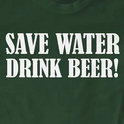 Buy Save Water Drink Beer! T-Shirt | Drinking, Funny, Gift, Slogan • 11.99£