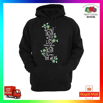 Buy I Cant Taste My Lips Can You Taste Them For Me Hoodie Hoody Funny Kiss GF Cute • 24.99£