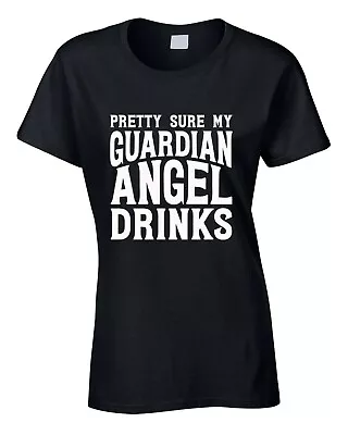 Buy My Guardian Angel Drinks Womens T-Shirt Funny Joke Humour Gift Crazy Trouble • 11.99£