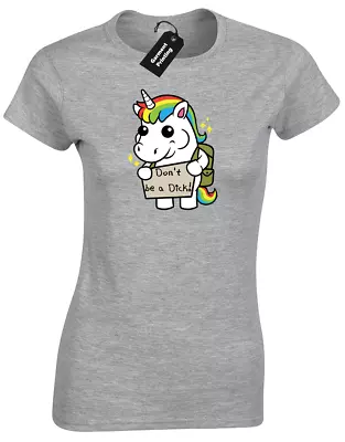 Buy Don't Be A Di*k Unicorn Ladies T-shirt Funny Cute Printed Design Slogan (col) • 8.99£