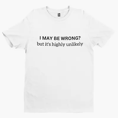 Buy I May Be Wrong T-Shirt -Comedy Funny Gift Film Movie TV Novelty Adult • 8.39£