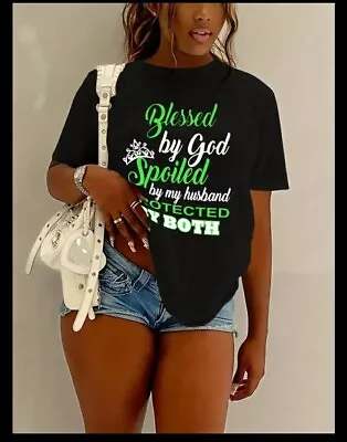 Buy T-shirt Blessed By God Spoiled By My Husband Protected By Both, Over Sized  • 15£