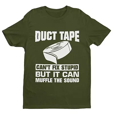 Buy Duct Tape Can't Fix Stupid But It Can Muffle The Sound Funny T Shirt Slogan Gift • 9.77£
