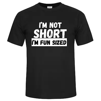 Buy I'm Not Short I'm Fun Sized T-shirt Funny Joke Birthday Gift Men's Women Unisex • 6.99£