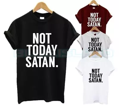 Buy Not Today Satan T Shirt No Bad Days Fashion Tumblr Swag Dope Fashion Mood Unisex • 6.99£