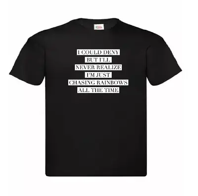 Buy Chasing Rainbows Shed Seven Inspired Lyrics T-Shirt. Available In S,M,L,XL,XXL • 12£