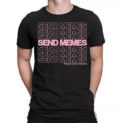 Buy Send Memes Funny Humor Quote Joke Sarcastic Sarcasm Mens Womens T-Shirts Top #D • 3.99£