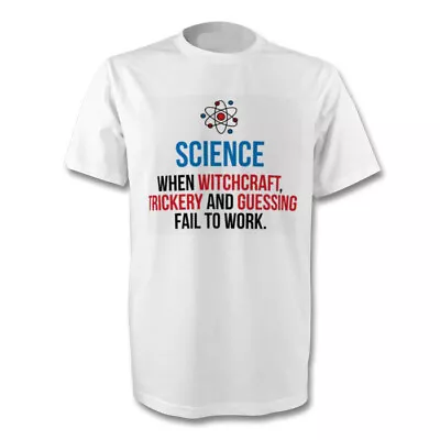 Buy Science When Witchcraft Trickery And Guessing Fails T-shirt Size S-xl New • 12.50£