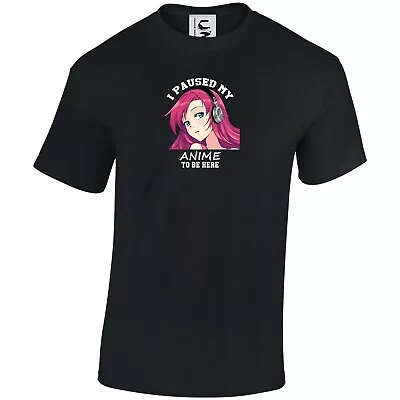 Buy I Paused My Anime To Be Here Anime Girl T-shirt Gift All Sizes Adults & Kids • 9.99£