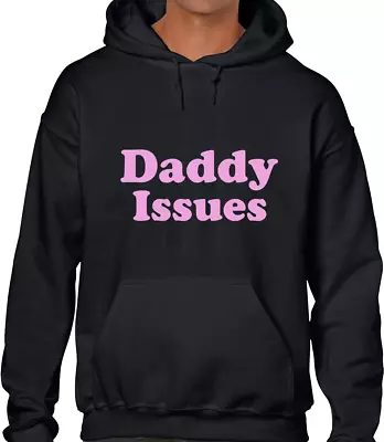 Buy Daddy Issues Funny Hoody Hoodie Joke Rude Printed Slogan Novelty Design Top • 21.99£