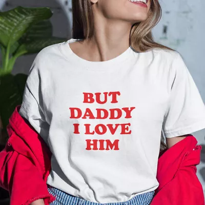Buy But Daddy I Love Him T Shirt Top - Fashion Slogan Alternative Tee-Fast Dispatch • 9.95£
