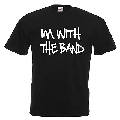 Buy I'm With The Band Adults Mens T Shirt 12 Colours  Size S - 3XL • 9.49£