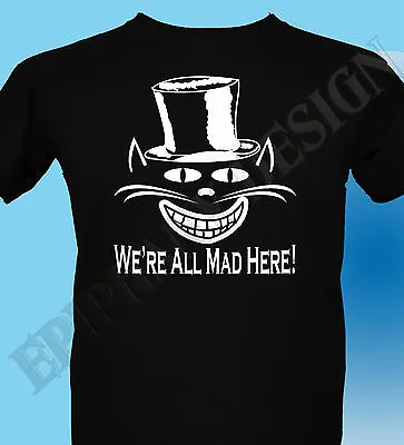 Buy We're All Mad Here Cheshire Cat Alice Wonderland Inspired T-Shirt 3XL 4XL 5XL • 15.99£
