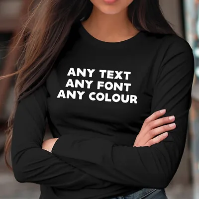Buy Ladies Custom Design Long Sleeve T-shirt Print Your Logo Or Text Group Gift Top • 13.99£