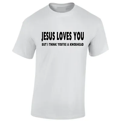 Buy Jesus Loves You T-Shirt Sarcastic T-Shirt Religious Joke Put Down Atheist Nob He • 11.95£