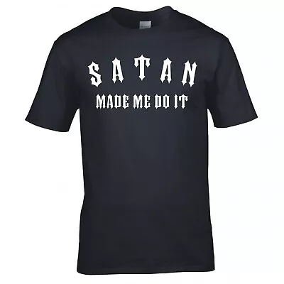 Buy Funny  Satan Made Me Do It  T-shirt • 12.99£