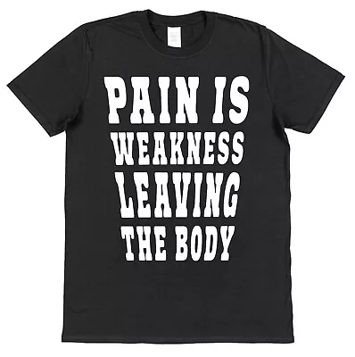 Buy Pain Is Weakness Leaving The Body Work Out Gym T-Shirt Muscle Tee Fitness Wear • 15.95£