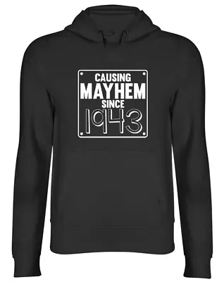 Buy Causing Mayhem Since 1943 Birthday Mens Womens Ladies Unisex Hoodie Hooded Top • 17.99£