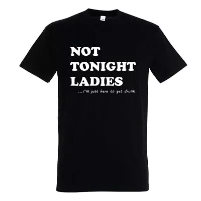 Buy Not Tonight Ladies! Mens Funny Printed T-Shirt, Comedic Womanising Themed Tee • 11.99£