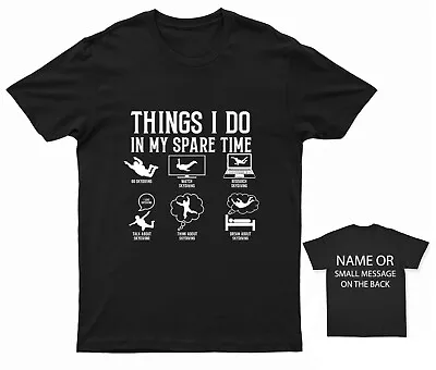 Buy Skydiving Things I Do In My Spare Time T-Shirt Skydive Adventure Freefall Adrena • 13.95£