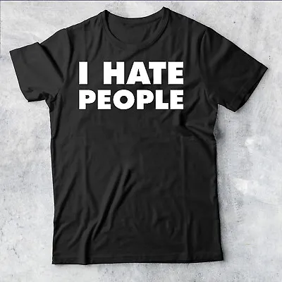 Buy Mens I Hate People Funny Antisocial People Person Mens T-Shirt #AV #P1 #PR • 5.99£