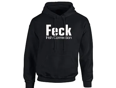 Buy Feck The Irish Connection Unisex Hoodie (8 Colours)  • 20.68£