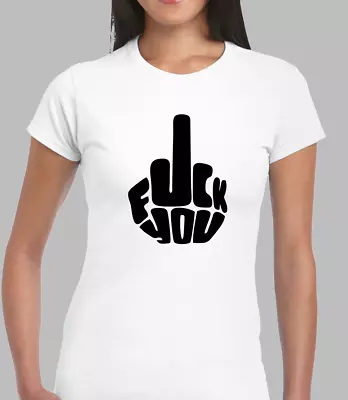 Buy Middle Finger Fu*k You Ladies T Shirt Funny Rude Joke Design Sarcastic Comedy • 7.99£