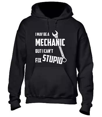 Buy I May Be A Mechanic Hoody Hoodie Cool Funny Joke Slogan Printed Design Top • 16.99£
