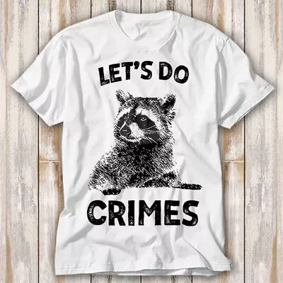 Buy Raccoon Let's Do Crime Joke Cute Animal T Shirt Top Tee Unisex 4222 • 6.70£